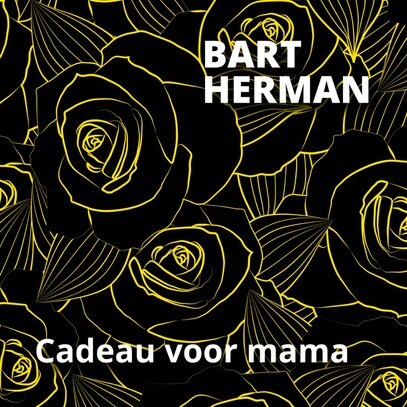 Bart Herman stelt voor Cadeau voor mama