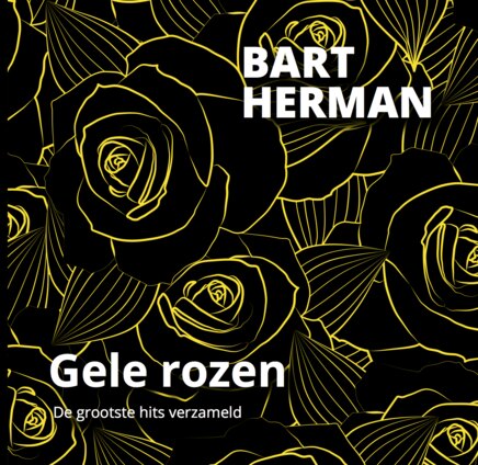 Bart Herman stelt voor Gele Rozen (Alle grote hits verzameld)