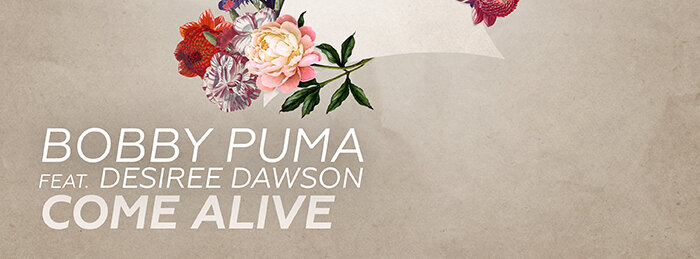 Bobby Puma ft. Desiree Dawson Come Alive on Armada Deep