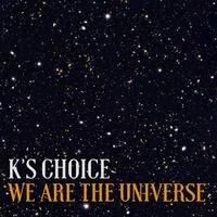 K's Choice releases "We Are the Universe"