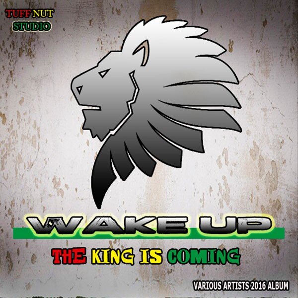 Tuff Nut Studio Delivers Conscious Reggae Gems on 'Wake Up, The King Is Coming'