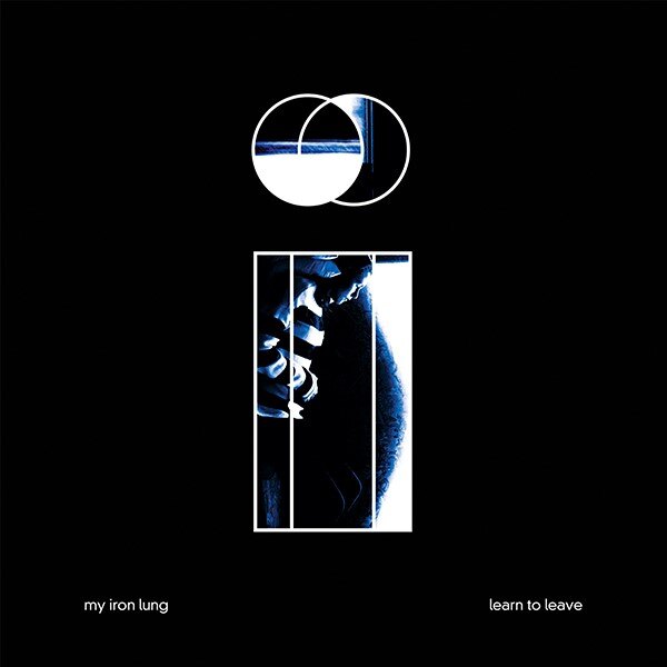 My Iron Lung Streams New Album "Learn To Leave"