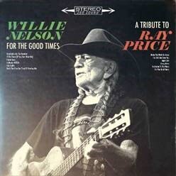 New Willie Nelson Studio Album "For The Good Times: A Tribute To Ray Price" out on Friday, September 16