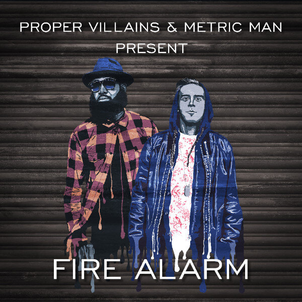 Feel Up Records Presents: Fire Alarm by Proper Villains & Metric Man