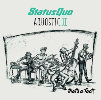 Status Quo presents 'Aquostic II"
