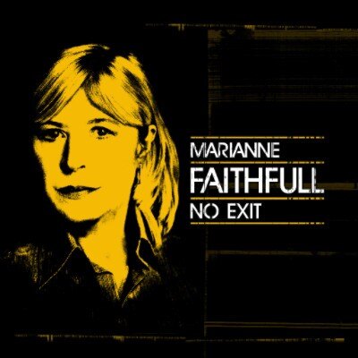 Marianne Faithfull presents "No Exit"!