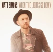 Matt Simons drops "When The Lights Go Down"!