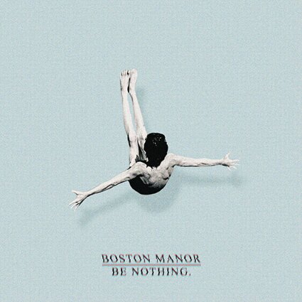 Boston Manor releases Be Nothing 