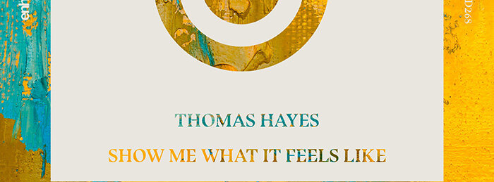 Thomas Hayes' Summer-infused positivity in "Show Me What It Feels Like" For release on/after 14 October 2016