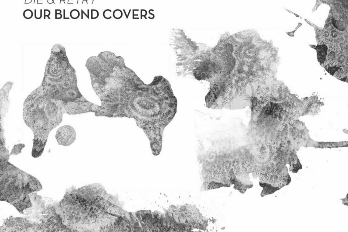 Our Blond Covers present new album "Die&Retry"