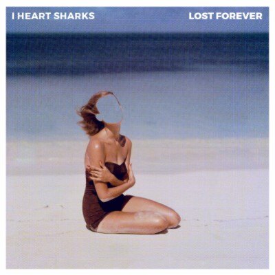 I Heart Sharks launches new video for ‘Lost Forever'!