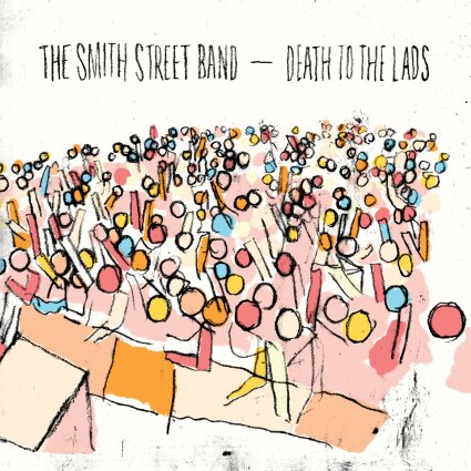The Smith Street Band releases Death To The Lads