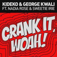 Check out Kideko & George Kwali ft. Nadia Rose & Sweetie Irie with "Crank it"!