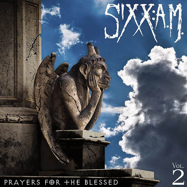 SIXX:A.M. release 5th studio album "Vol. 2 prayers for the blessed"