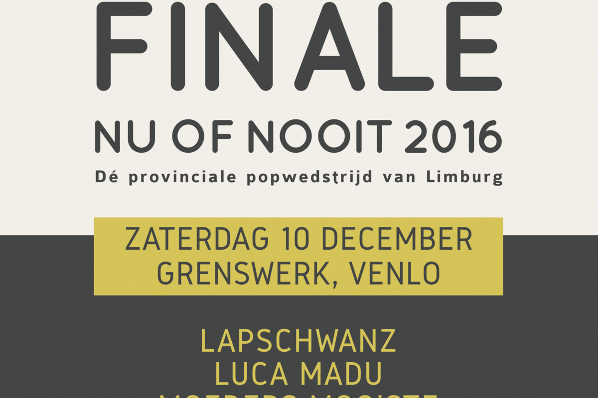 Finale Nu of Nooit 2016 in Poppodium Grenswerk!