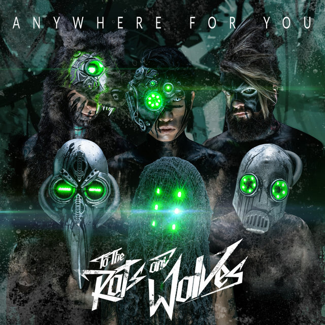 To The Rats And Wolves - 'Anywhere For You' now available