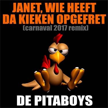 De Pitaboys stellen voor Janet, wie heeft da kieken opgefret?
