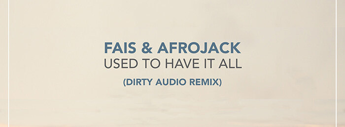 Dirty Audio Turns Up Afrojack's "Used to Have It All"