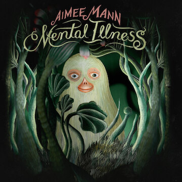 Aimee Mann presents "Mental Illness"