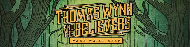 "Fiery" 6-piece ensemble Thomas Wynn and The Believers announce 'Wade Waist Deep'