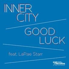 Inner City feat. LaRae Starr - Good Luck (Incl. Remixes)