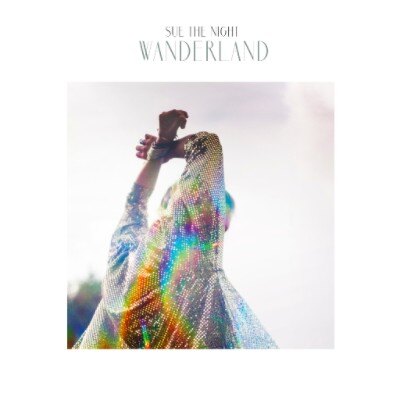Sue The Night brengt tweede album, getiteld Wanderland uit vandaag!