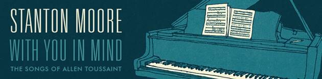 Stanton Moore announces Allen Toussaint tribute album