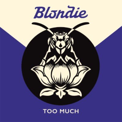 Blondie announce their next single Too Much