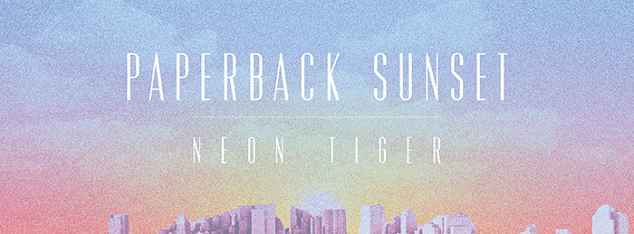 Neon Tiger Releases Debut Album "Paperback Sunset"
