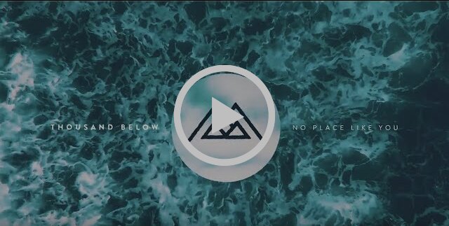 Thousand below release new video for "No place like you"