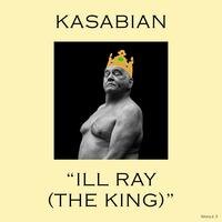 Listen to Kasabian - Ill Ray (The King)