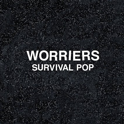 Worriers viert de overwinning met het nieuwe album Survival Pop