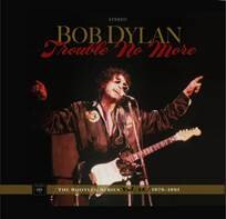 Bob Dylan - Trouble No More - The Bootleg Series Vol. 13 / 1979-1981