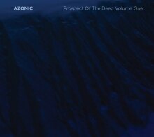 Azonic releases "Prospect Of The Deep Volume One"