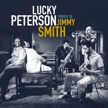 Lucky Peterson: new album 'Tribute to Jimmy Smith 