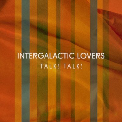 Intergalactic Lovers stellen nieuwe single "talk!talk!" voor
