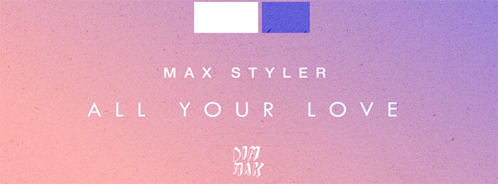 Max Styler Heats Up The New Year With "All Your Love"