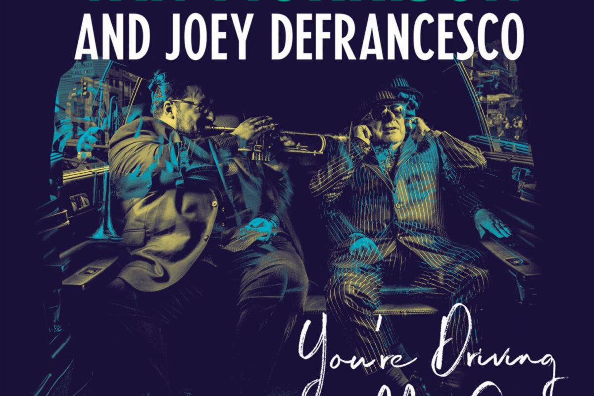 Van Morrison & Joey DeFrancesco releases You're Driving Me Crazy