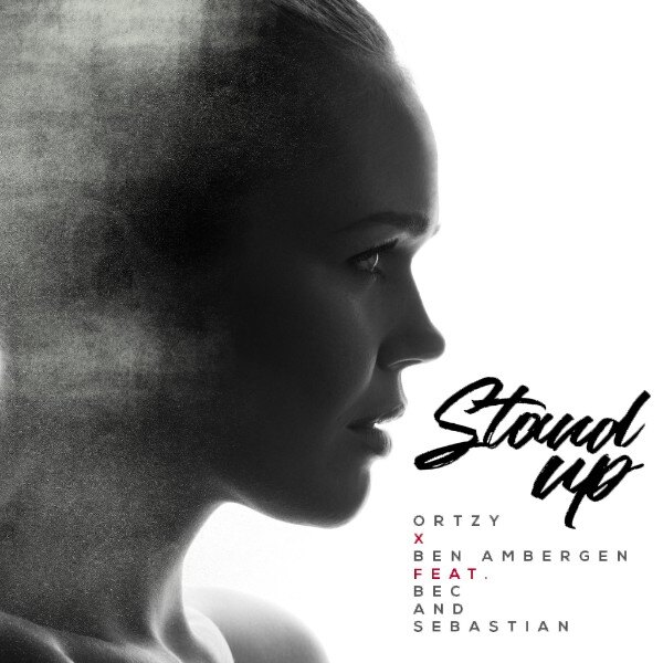 Ortzy (formerly HIIO) x Ben Ambergen ft. Bec & Sebastian - 'Stand Up' - out now