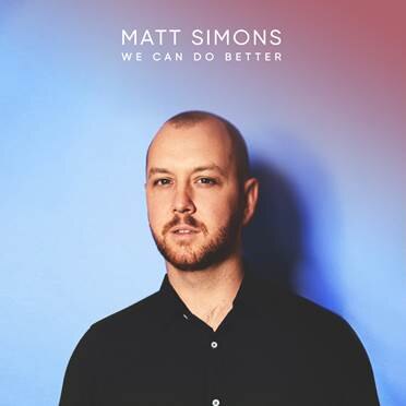 Matt Simons shares new track We Can Do Better