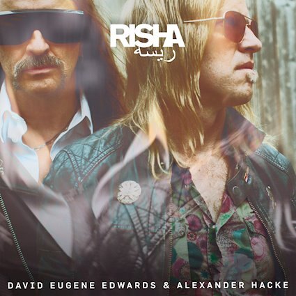 David Eugene Edwards & Alexander Hacke stelt voor Risha