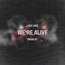 Loco Dice unveils new single ‘We’re Alive’