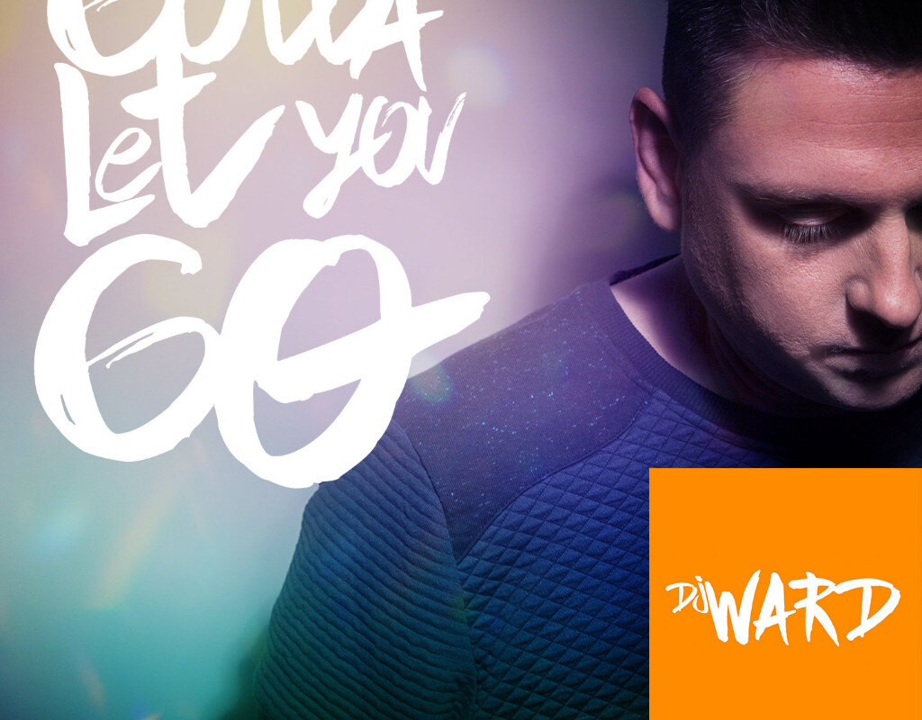 DJ Ward lanceert nieuwe single ‘Gotta Let You Go’