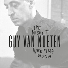 Guy Van Nueten - "The Night - II. Weeping Song" - nieuwe clip / single vandaag uit