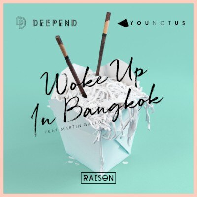  Deepend &  Younotus new song "Woke Up In Bangkok"