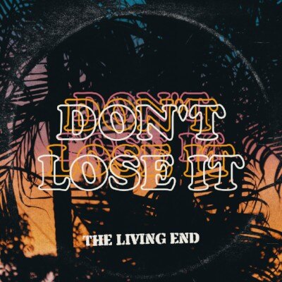 The Living End are back with a brand new single ‘Don’t Lose It’