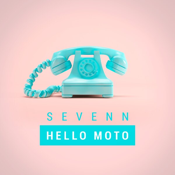Sevenn 'Hello Moto' OUT NOW