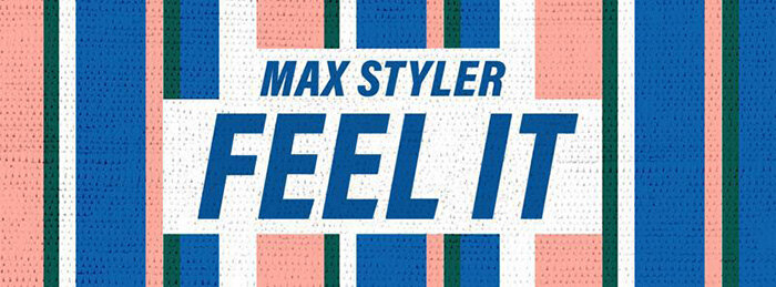 Max Styler Heats Things Up With "Feel It"