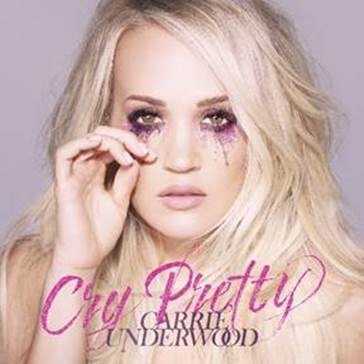 Carrie Underwood new studioalbum  'Cry Pretty'