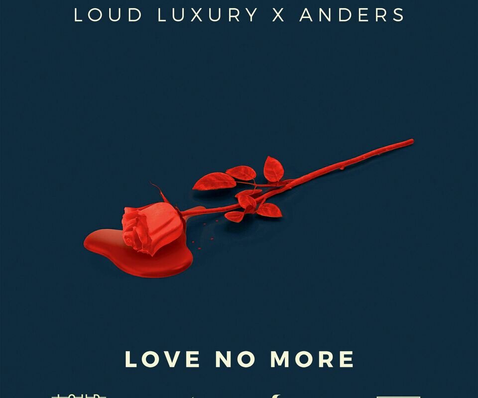 Loud Luxury unleash follow-up to global smash hit 'Body': 'Love No More'